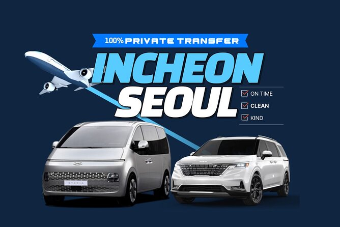 Incheon Airport Private Pick Up to and from Seoul - Quick highlights