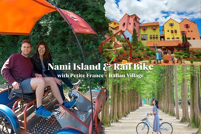 Nami Island & Petite France & Italian Village & Gangchon Rail Bike One-Day Tour - Seoul to Theme Parks and River Trails: the real value in this 10-hour plan