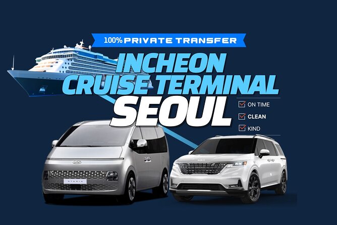 Private Transfer Incheon Cruise Terminal from and to Seoul - Key Things That Make This Transfer Work