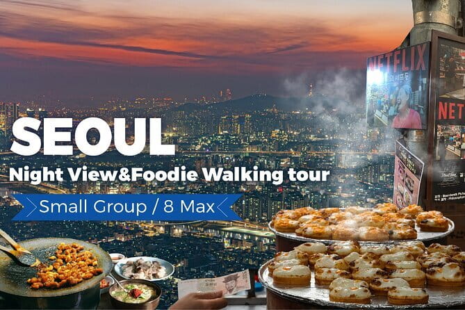 Seoul City Night View and Foodie Walking Tour - Key Points Worth Your Time